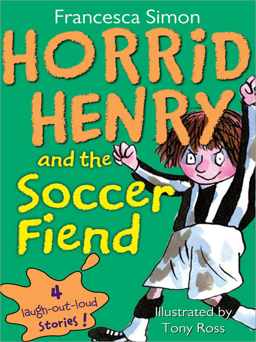 Title details for Horrid Henry and the Soccer Fiend by Francesca Simon - Wait list